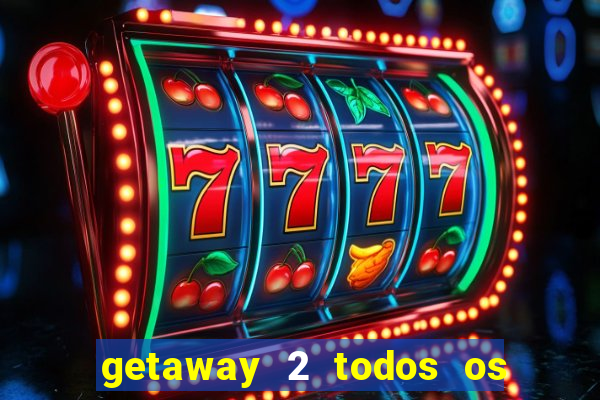 getaway 2 todos os carros 2024